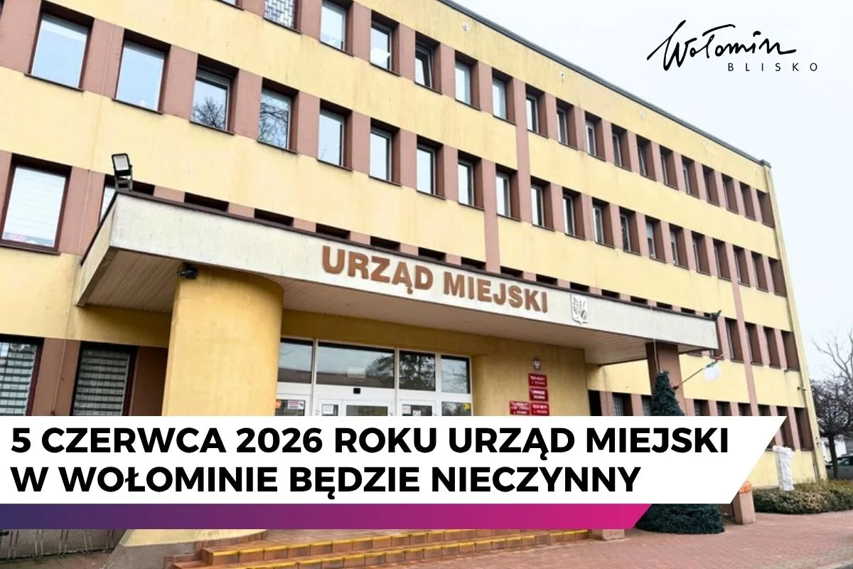 Urząd Miejski w Wołominie zamknięty 5 czerwca 2026 roku