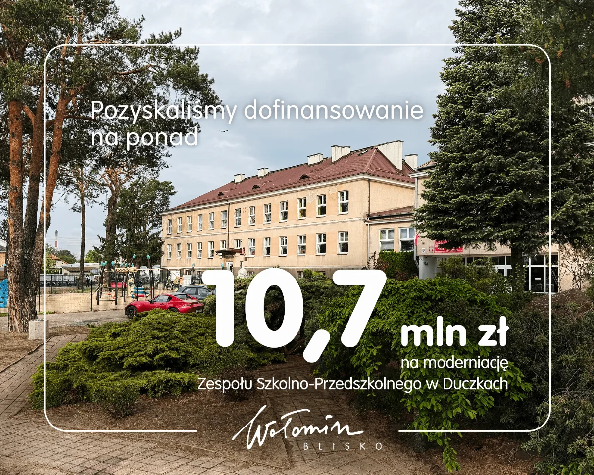Gmina Wołomin otrzymała 10,7 mln zł na projekt w Duczkach