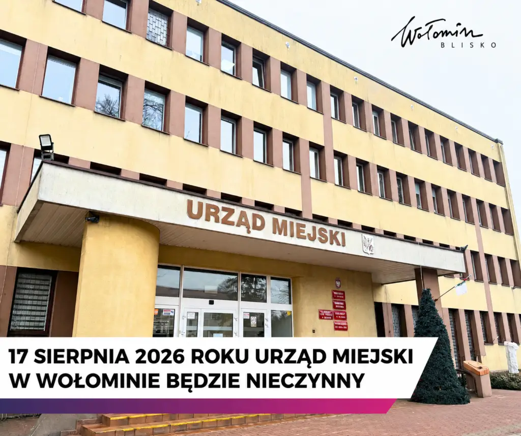 Urząd Miejski w Wołominie nieczynny 17 sierpnia 2026 roku