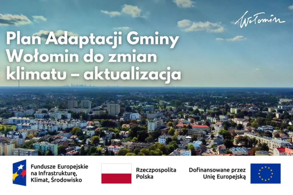 Wołomin uzyskuje dofinansowanie na aktualizację Planu Adaptacji do zmian klimatu