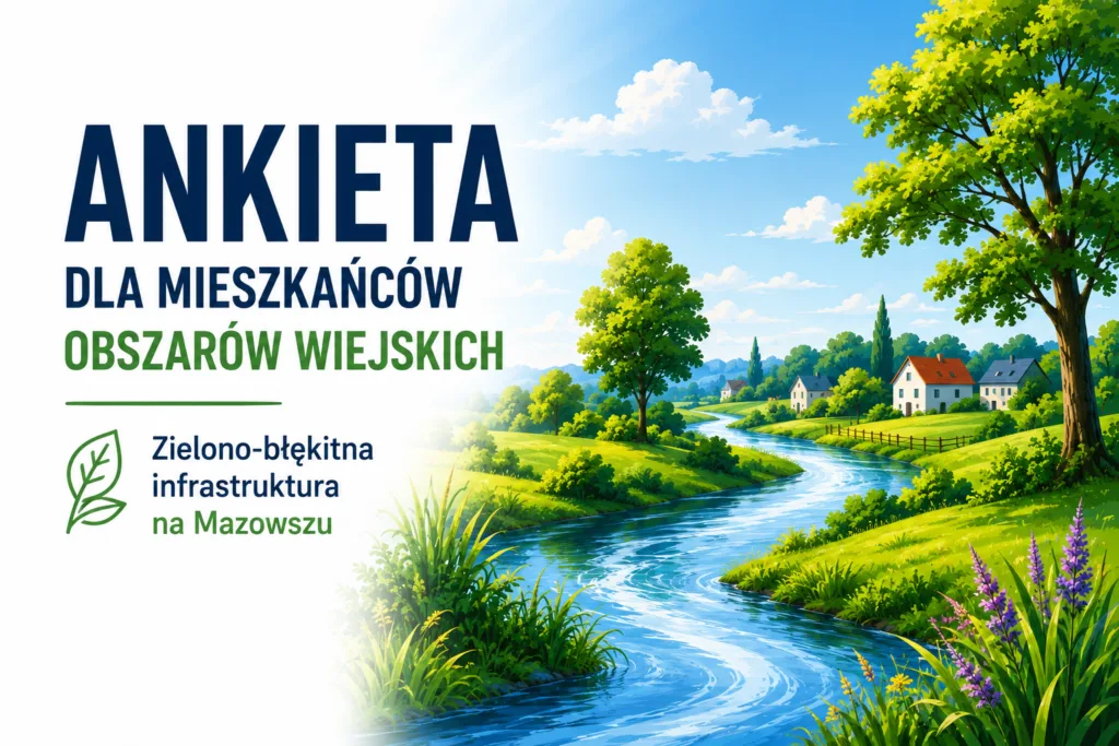 Ankieta dotycząca infrastruktury zielono-błękitnej w mazowieckich wsiach