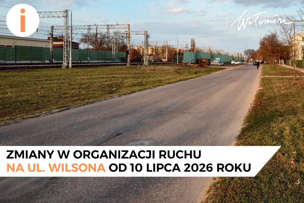 Czasowa organizacja ruchu na ul. Wilsona w Wołominie