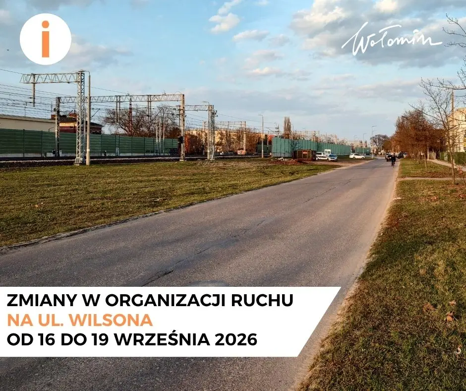 Czasowe zamknięcie ul. Wilsona w Wołominie
